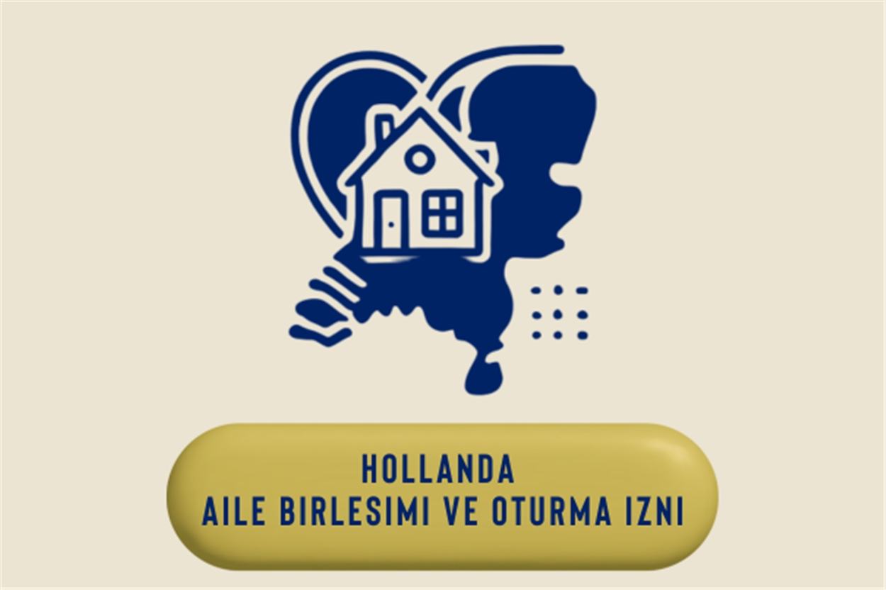 hollanda aile birlesimi oturum izni